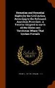Remedies and Remedial Rights by the Civil Action, According to the Reformed American Procedure. a Treatise Adapted to Use in All the States and Territ