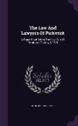 The Law and Lawyers of Pickwick: A Paper Read Before the Law Club of Pittsburgh on May 9, 1908