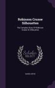 Robinson Crusoe Silhouettes: The Complete Story of Robinson Crusoe in Silhouettes