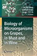 Biology of Microorganisms on Grapes, in Must and in Wine