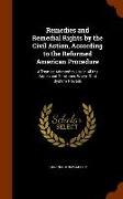 Remedies and Remedial Rights by the Civil Action, According to the Reformed American Procedure: A Treatise Adapted to Use in All the States and Territ