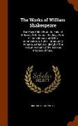 The Works of William Shakespeare: The Plays Edited from the Folio of MDCXXIII, with Various Readings from All the Editions and All the Commentators, N