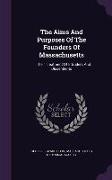 The Aims and Purposes of the Founders of Massachusetts: II. Their Treatment of Intruders and Dissentients