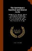 The Sportsman's Gazetteer and General Guide: The Game Animals, Birds and Fishes of North America, Their Habits and Various Methods of Capture. Copious