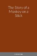 The Story of a Monkey on a Stick