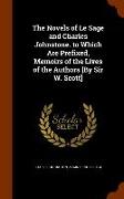 The Novels of Le Sage and Charles Johnstone. to Which Are Prefixed, Memoirs of the Lives of the Authors [By Sir W. Scott]