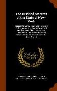 The Revised Statutes of the State of New-York: Passed During the Years One Thousand Eight Hundred and Twenty-Seven, and One Thousand Eight Hundred and
