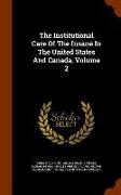 The Institutional Care of the Insane in the United States and Canada, Volume 2