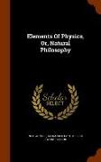 Elements of Physics, Or, Natural Philosophy