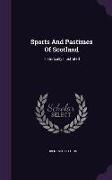 Sports and Pastimes of Scotland: Historically Illustrated