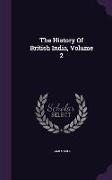 The History of British India, Volume 2