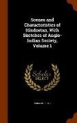 Scenes and Characteristics of Hindostan, with Sketches of Anglo-Indian Society, Volume 1