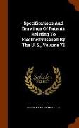 Specifications and Drawings of Patents Relating to Electricity Issued by the U. S., Volume 72