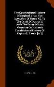 The Constitutional History of England, from the Accession of Henry VII. to the Death of George II. (with the Essay of Lord Macaulay on Hallam's Consti