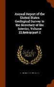Annual Report of the United States Geological Survey to the Secretary of the Interior, Volume 22, Part 2