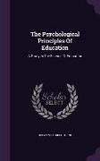The Psychological Principles of Education: A Study in the Science of Education