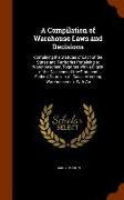 A Compilation of Warehouse Laws and Decisions: Containing the Statutes of Each of the States and Territories Pertaining to Warehousemen, Together with