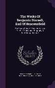 The Works of Benjamin Disraeli, Earl of Beaconsfield: The Young Duke, V.2. Ixion in Heaven. the Rise of Iskander. Biography of Lord George Bentinck