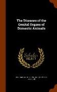 The Diseases of the Genital Organs of Domestic Animals