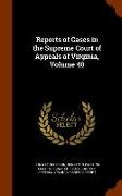 Reports of Cases in the Supreme Court of Appeals of Virginia, Volume 40