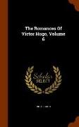 The Romances of Victor Hugo, Volume 6