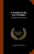 A Treatise on the Law of Pledges: Including Collateral Securities