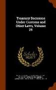 Treasury Decisions Under Customs and Other Laws, Volume 29