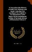 A Comprehensive History of India, Civil, Military, and Social, from the First Landing of the English to the Suppression of the Sepoy Revolt, Including