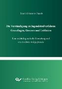 Die Verständigung im Jugendstrafverfahren: Grundlagen, Grenzen und Leitlinien. Eine rechtsdogmatische Bewertung und ein Ausblick de lege ferenda