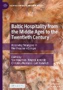 Baltic Hospitality from the Middle Ages to the Twentieth Century