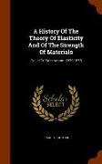 A History of the Theory of Elasticity and of the Strength of Materials: Galilei to Saint-Venant, 1639-1850