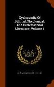 Cyclopaedia of Biblical, Theological, and Ecclesiastical Literature, Volume 1
