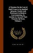 A Treatise on the Law of Real Property as Applied Between Vendor and Purchaser in Modern Conveyancing, Or, Estates in Fee and Their Transfer by Deed