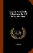 Modern French Life [Tales from the Fr.] Ed. by Mrs. Gore