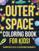 Outer Space Coloring Book For Kids! Discover Outer Space Coloring Pages For Children!