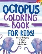 Octopus Coloring Book For Kids!