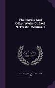 The Novels And Other Works Of Lyof N. Tolstoï, Volume 3