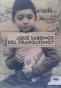 ¿Qué sabemos del franquismo? : estudios para comprender la dictadura de Franco