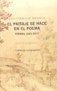 El paisaje se hace en el poema : poemas, 1951-2017