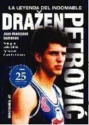 Drazen Petrovic : la leyenda del indomable