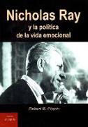 Nicholas Ray y la política de la vida emocional