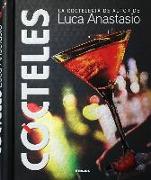 Cócteles : la coctelería de autor de Luca Anastasio