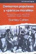 Demonios populares y "pánicos morales" : delincuencia juvenil, subculturas, vandalismo, drogas y violencia