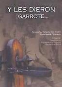 Y le dieron garrote