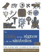 La biblia de los signos y de los símbolos : guía esencial sobre el mundo de los símbolos