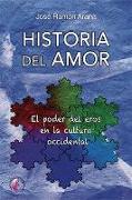 Historia del amor : el poder del eros en la cultura occidental