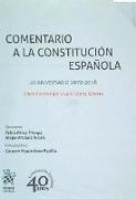 Comentario a la Constitución española : libro-homenaje a Luis López Guerra : 40 aniversario, 1978-2018