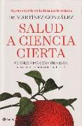 Salud a ciencia cierta : consejos para una vida sana : sin caer en las trampas de la industria