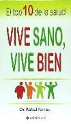 Vive sano, vive bien : el top 10 de la salud