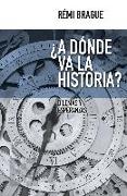 ¿A dónde va la historia? : dilemas y esperanzas